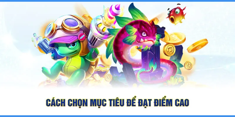 Cách chọn mục tiêu để đạt điểm cao