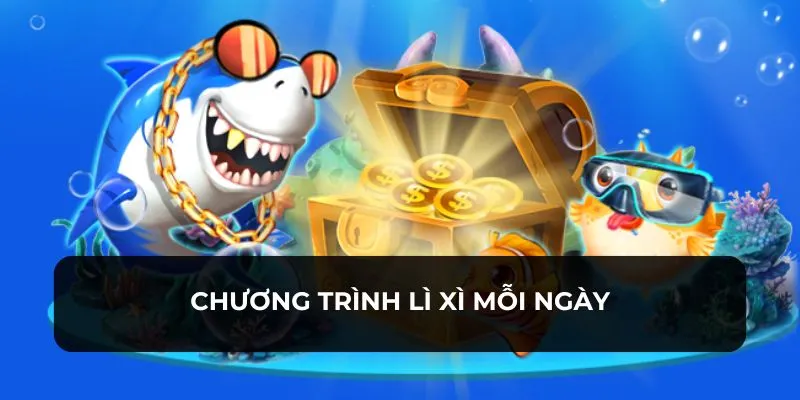 Chương trình lì xì mỗi ngày giúp người chơi nhận thưởng hấp dẫn